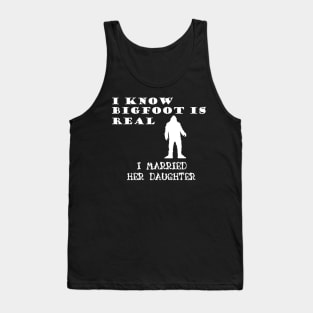 Bigfoot is Real Tank Top